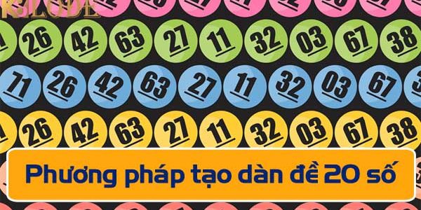 Tạo dàn đề 20 số