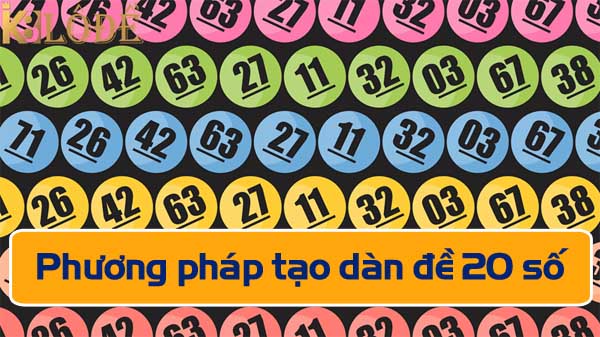 Tạo dàn đề 20 số